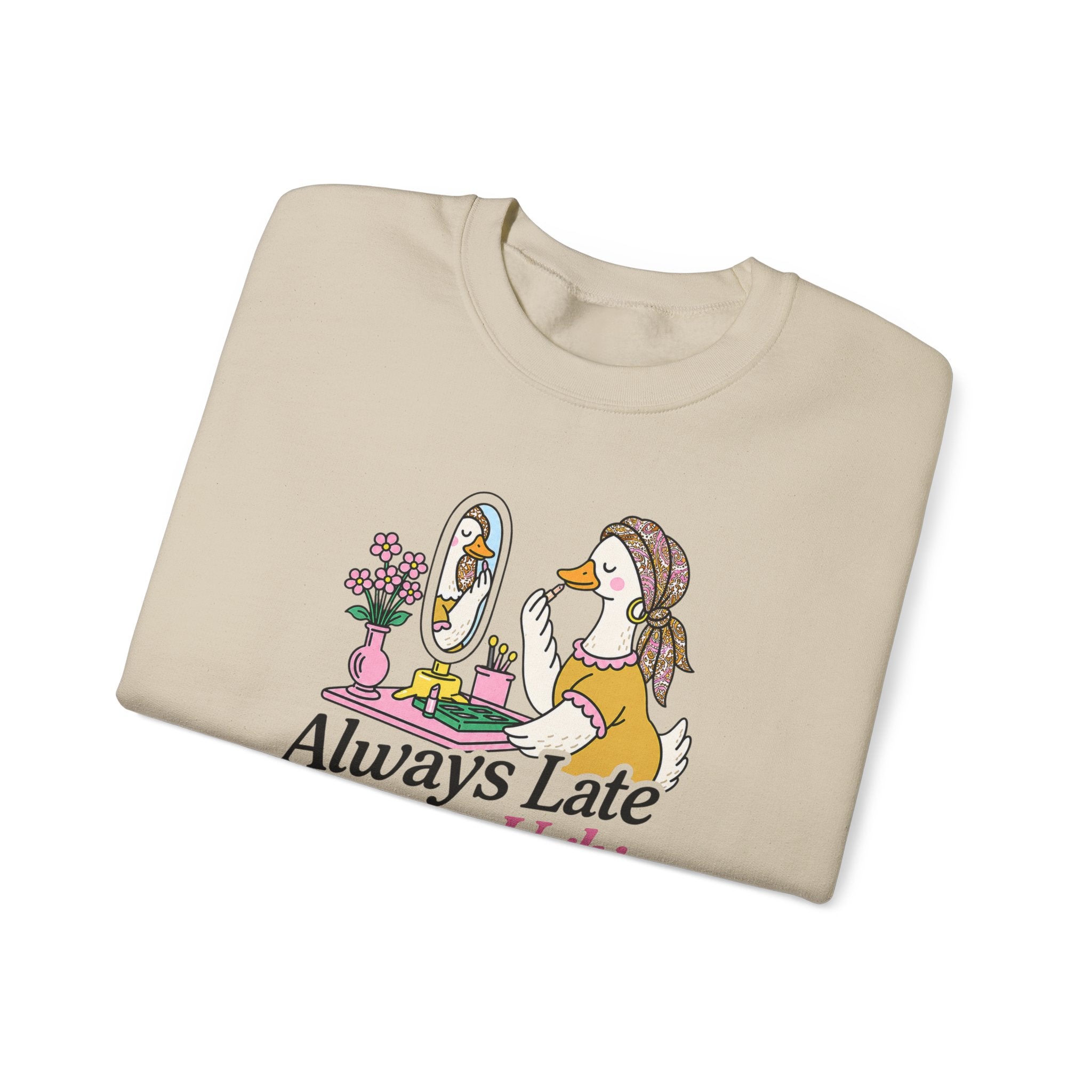 Always Late Never Ugly Crewneck