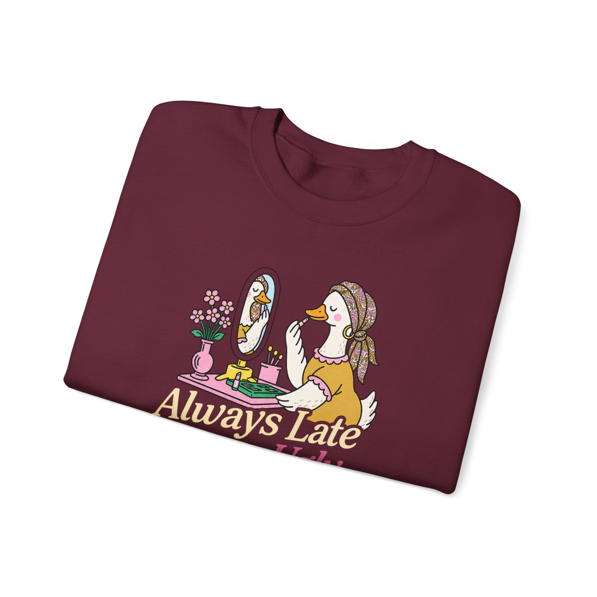 Always Late Never Ugly Crewneck
