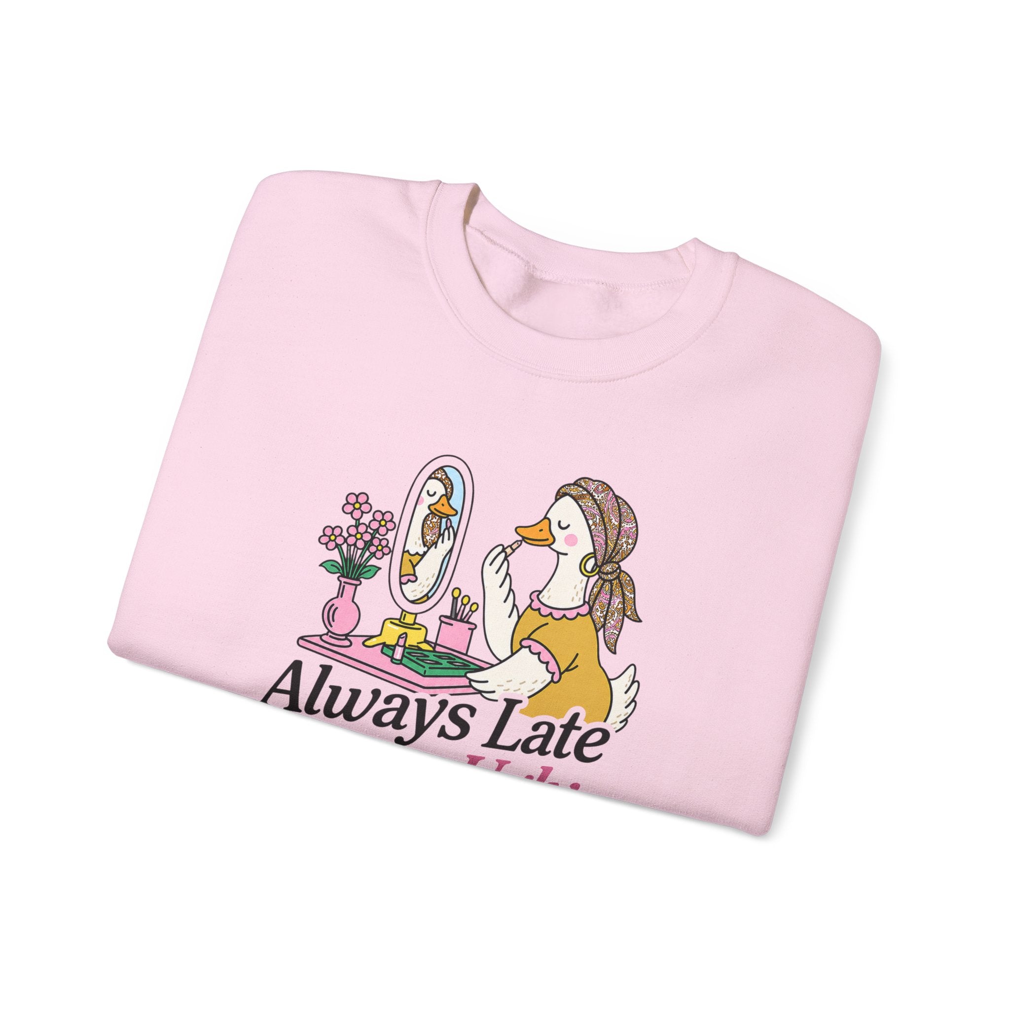 Always Late Never Ugly Crewneck